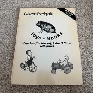 Vintage 1994 Collectors Encyclopedia Toys Banks Cast Iron Tin Wind Up Autos